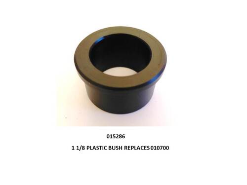 1 1/8 PLASTIC BUSH REPLACES 010700